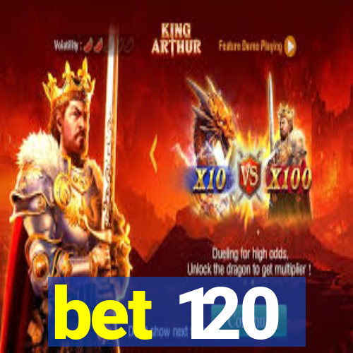 bet 120